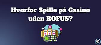 Casino uden ROFUS liste – Den ultimative guide til online casinoer