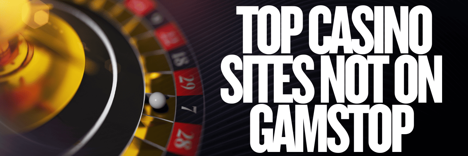 Discover Top Casino Sites Not on Gamstop -1879000029